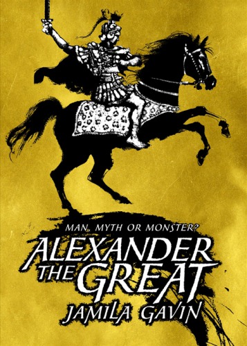 Alexander The Great Man Myth Or Monters Gavin Jamila