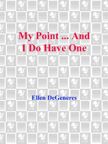 My Point And I Do Have One Engl Degeneres Ellen