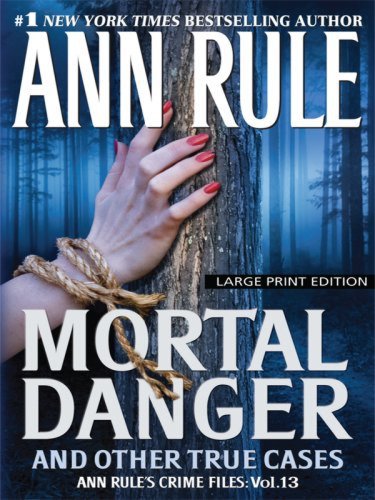 Mortal Danger And Other True Cases Rule Ann