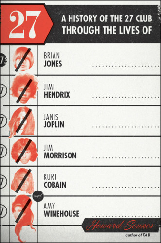 A History Of The 27 Club Through The Lives Of Brian Jones Jimi Hendrix Etc Sounes Howard
