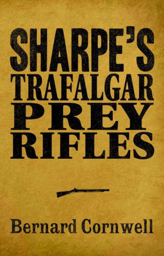 Sharpes Trafalgar Sharpes Prey Sharpes Rifles Cornwell Bernard