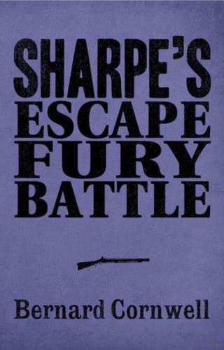 Sharpes Escape Sharpes Fury Sharpes Battle Cornwell Bernard