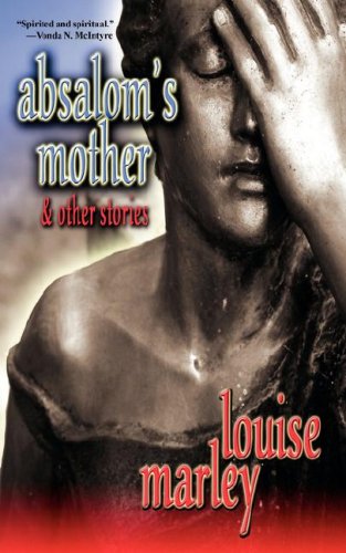 Absaloms Mother And Other Stories Short Story Collection Marley Louise