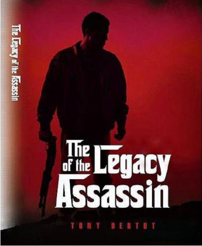 The Legacy Of The Assassinbertottony Bertot Tony