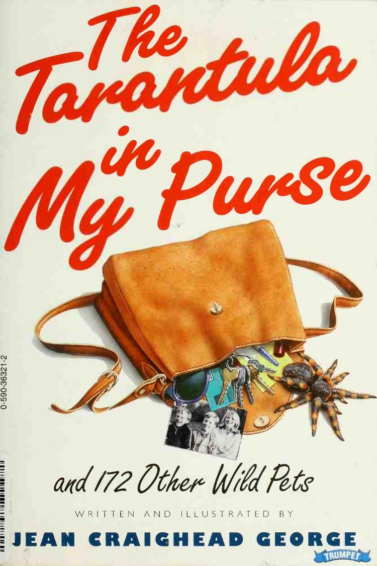 The Tarantula In My Purse And 172 Other Wild Pets George Jean Craighead