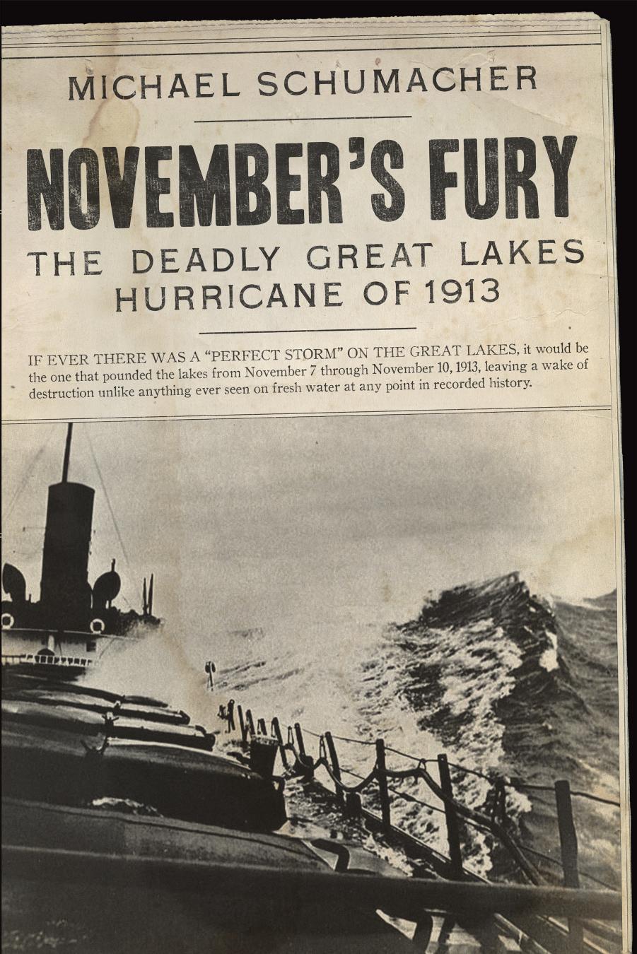 Novembers Fury The Deadly Great Lakes Hurricane Of 1913 Michael Schumacher