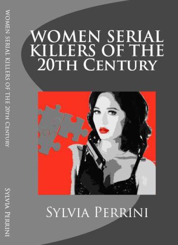 Women Serial Killers Of The 20th Century Perrini Sylvia