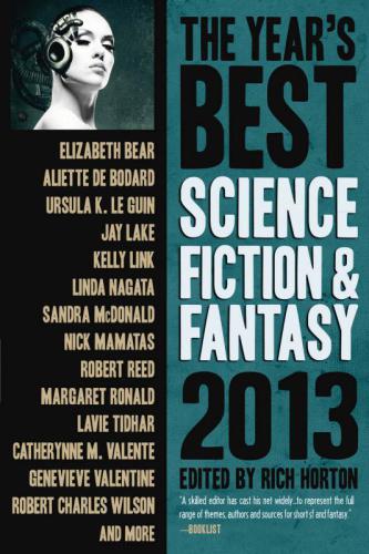 The Years Best Science Fiction Fantasy 2013 Horton Rich Editor
