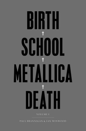 Birth School Metallica Death Volume 1 Brannigan Paul Winwood Ian