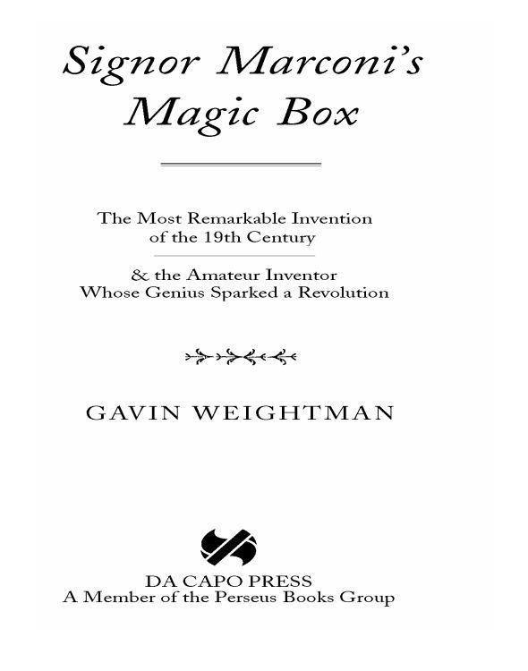 Signor Marconis Magic Box The Most Remarkable Invention Of The 19th Century Weightman Gavin