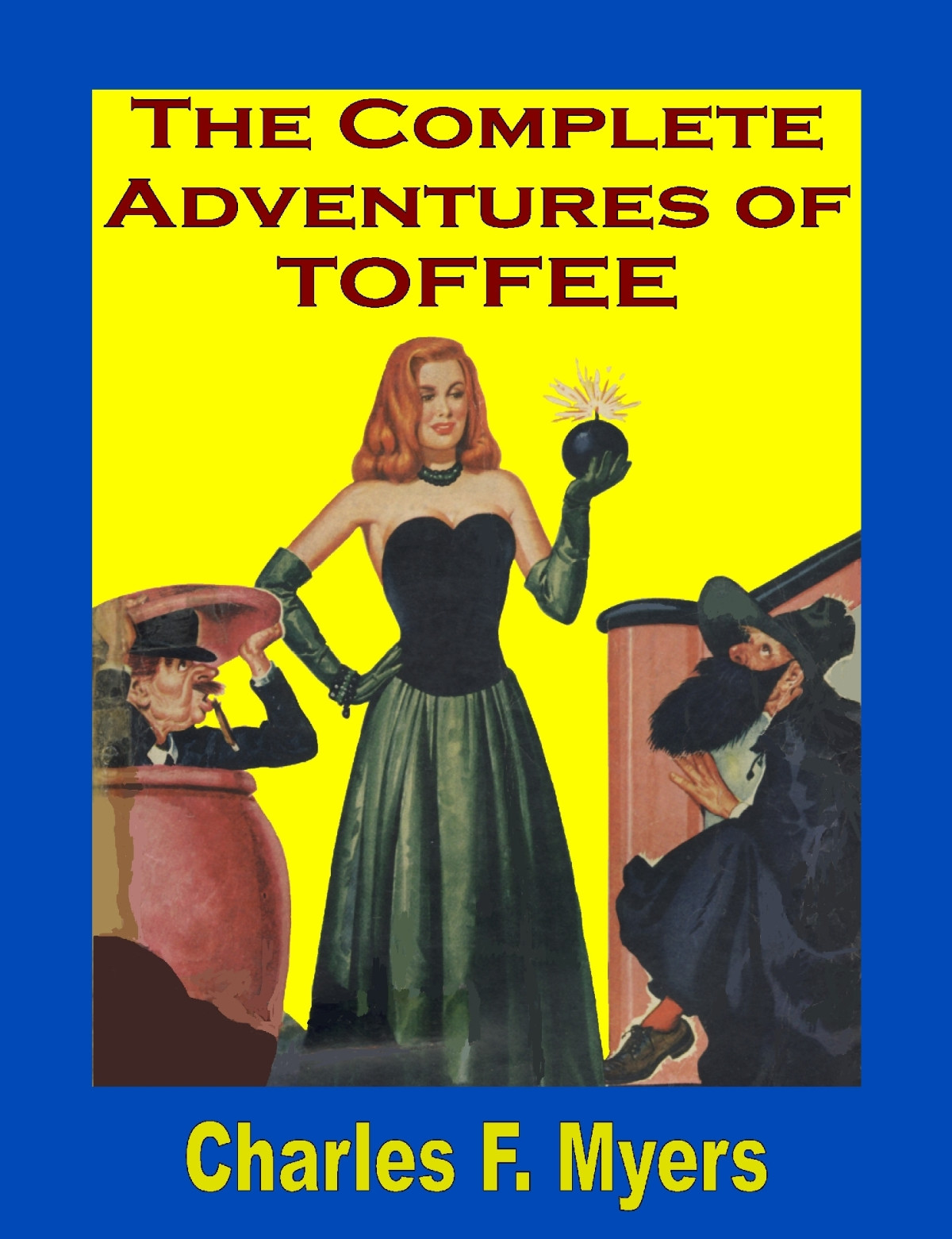 The Complete Advenutures Of Toffee 19471954 Myers Charles F