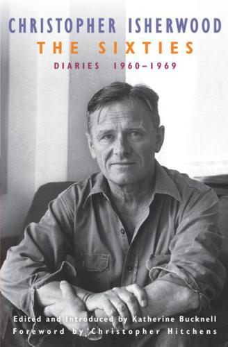The Sixties 19601969 Christopher Isherwood