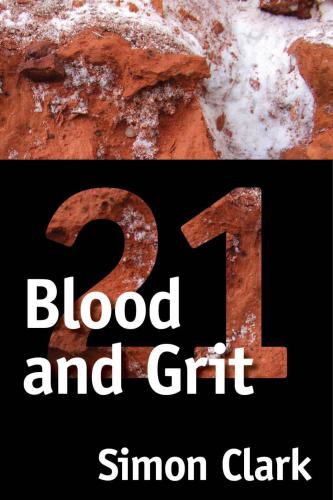 Blood And Grit 21 Short Story Collection Clark Simon