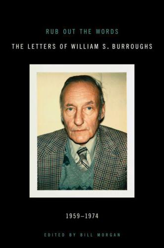 Rub Out The Words The Letters 19591974 Burroughs William S
