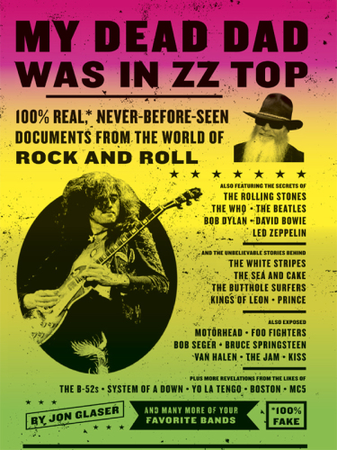 My Dead Dad Was In Zz Top 100 Real Never Before Seen Documents From The World Of Rock And Roll Glaser Jon
