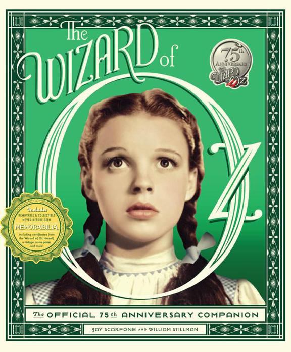 The Wizard Of Oz The Official 75th Anniversary Companion Scarfone Jay Stillman William