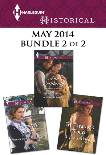 Unwed And Unrepentant A Traitors Touch Return Of The Prodigal Gilvry May 2014 Bundle 2 Of 2 Kaye Marguerite Dickson Helen Lethbridge Ann