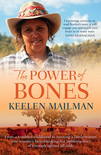 The Power Of Bones From A Troubled Childhood To Running A Cattle Station Mailman Keelen