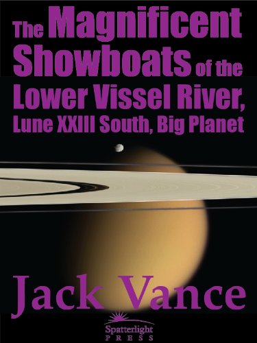 The Magnificent Showboats Of The Lower Vissel River Lune Xxiii South Big Planet Vance Jack