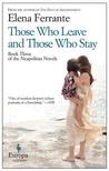 Those Who Leave And Those Who Stay A Novel Ferrante Elena