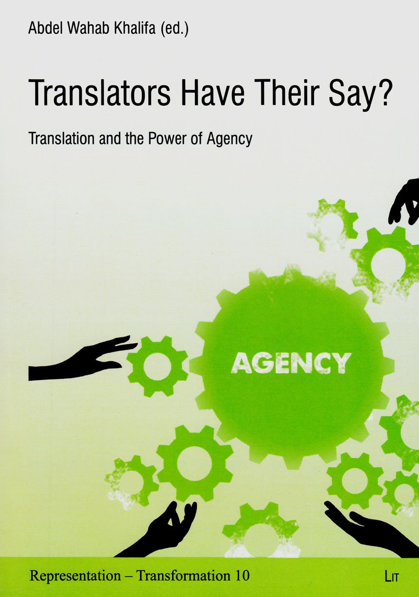 Translators Have Their Say Translation And The Power Of Agency 1st