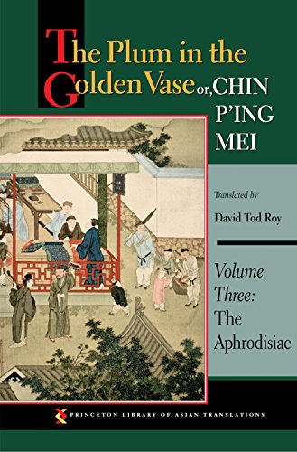 The Plum In The Golden Vase Or Chin Ping Mei Volume Three The Aphrodisiac Sheng Lanling Xiaoxiao Roy David Tod