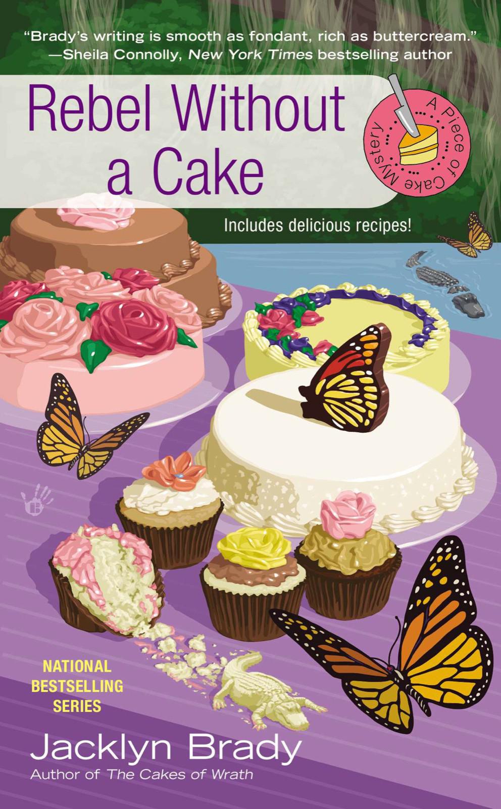 Rebel Without A Cake A Piece Of Cake Mystery 5 Jacklyn Brady
