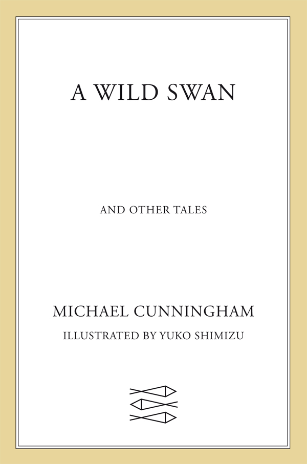 A Wild Swan And Other Tales Cunningham Michael