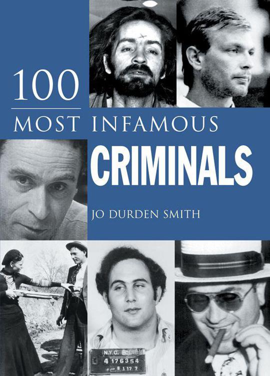 100 Most Infamous Criminals Durdensmith Jo