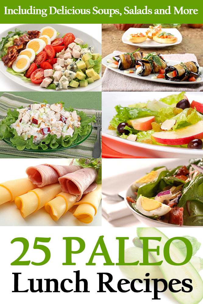 25 Paleo Lunch Recipes Including Delicious Soups Salads And More Pj Group Publishing