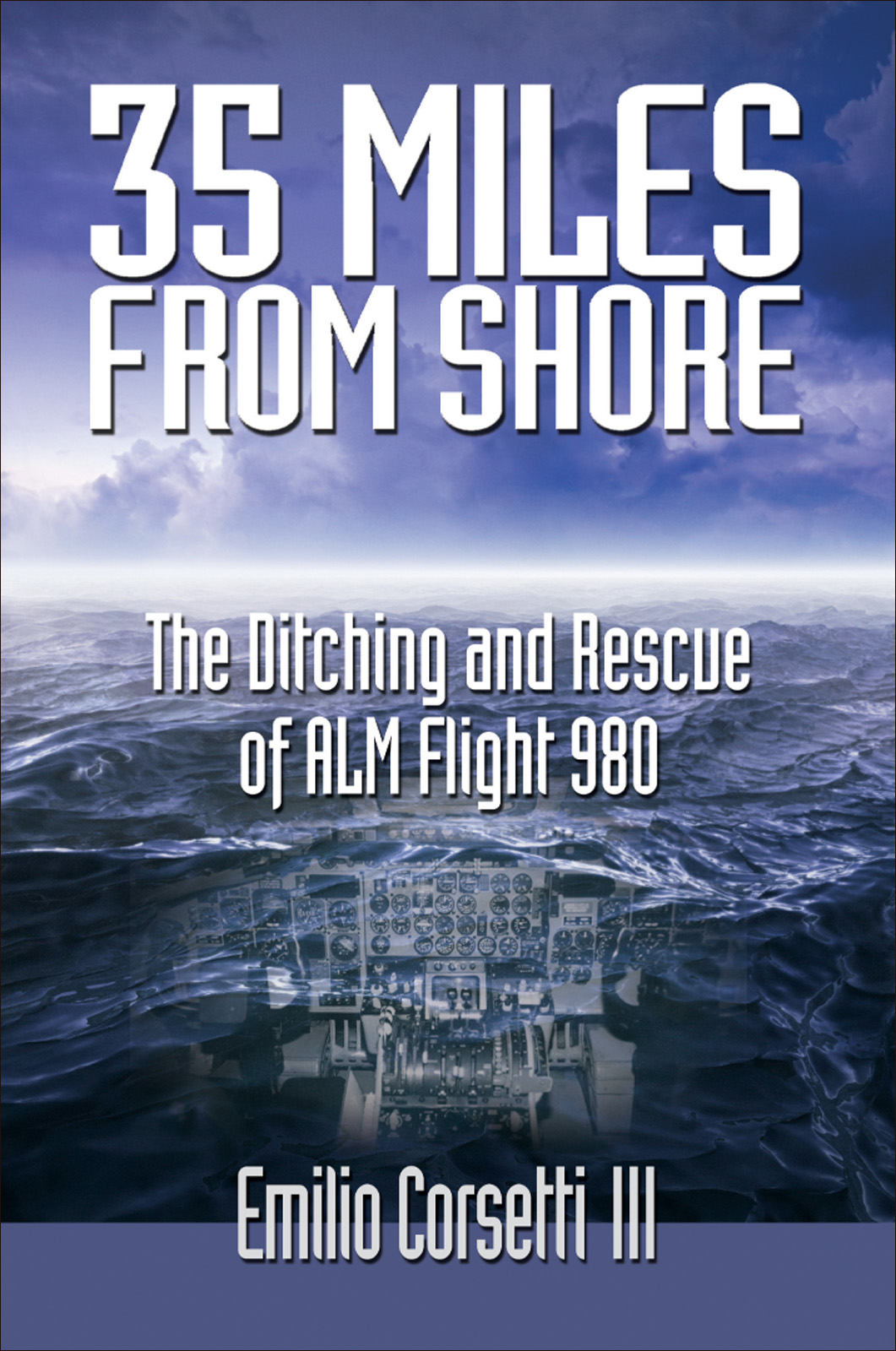 35 Miles From Shore The Ditching And Rescue Of Alm Flight 980 Corsetti