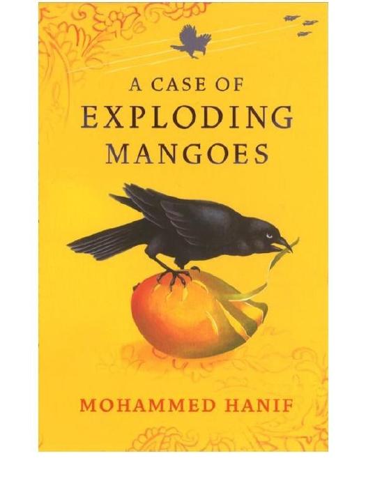 A Case Of Exploding Mangoes Mohammed Hanif