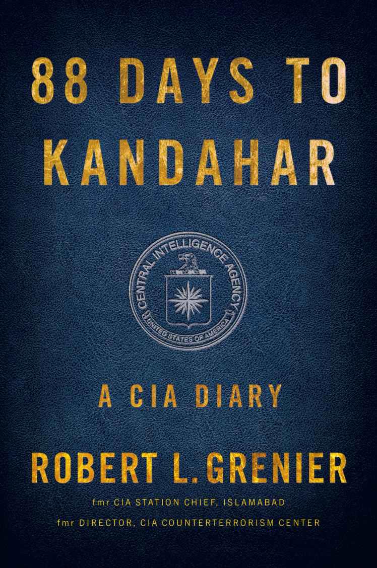 88 Days To Kandahar A Cia Diary Grenier Robert L
