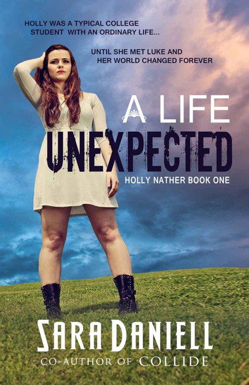 A Life Unexpected Holly Nather Book One Daniell Sara