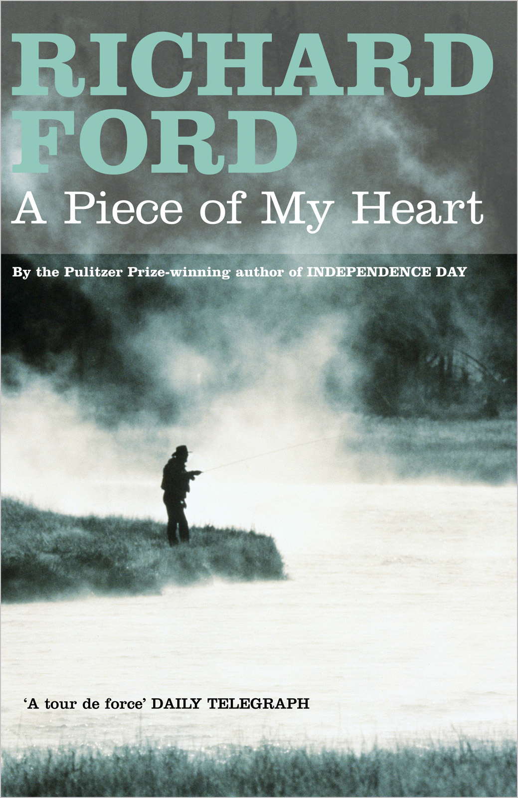 A Piece Of My Heart Richard Ford