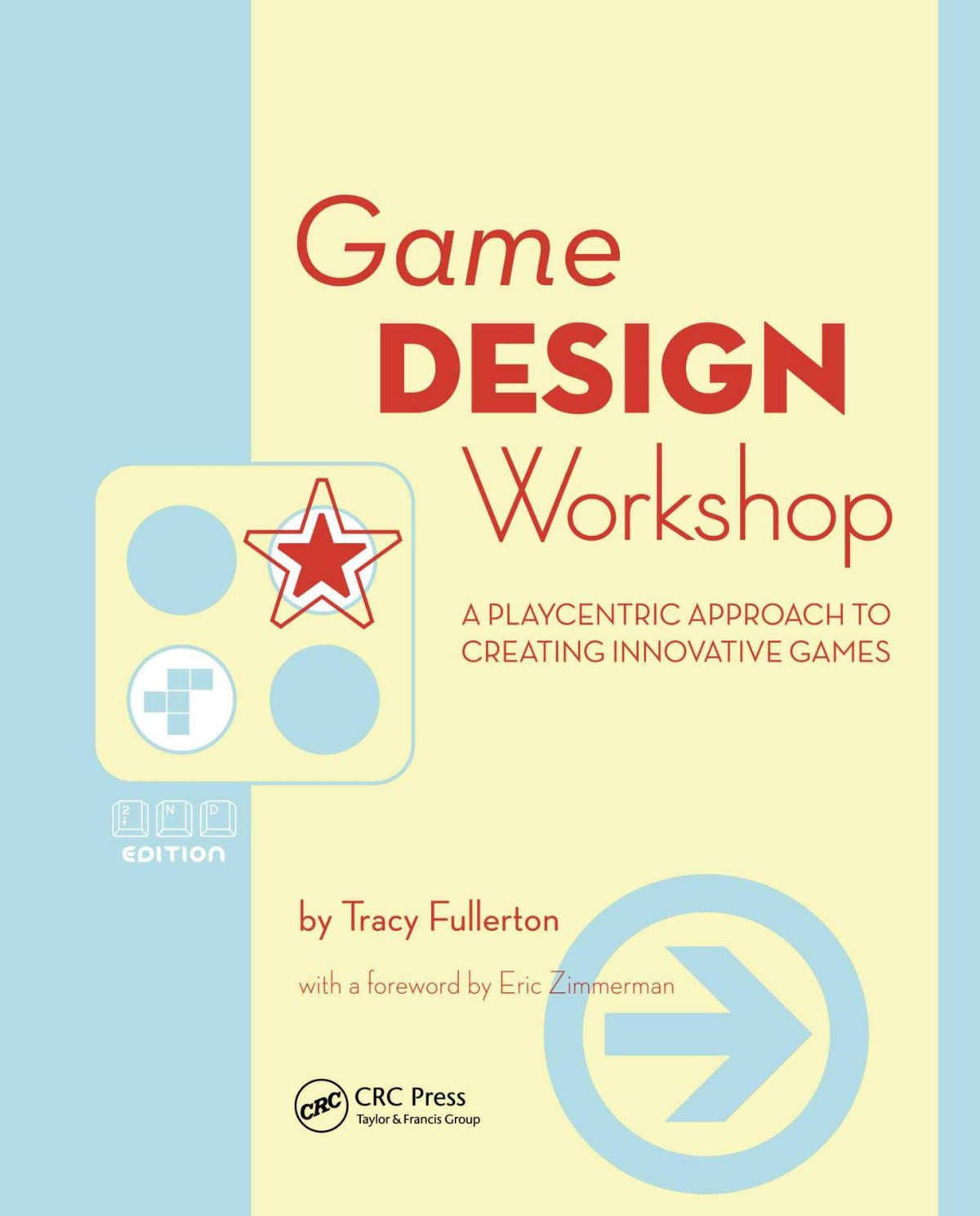 A Playcentric Approach To Creating Innovative Games Fullerton Tracy