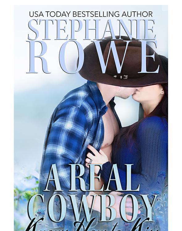 A Real Cowboy Knows How To Kiss Rowe Stephanie