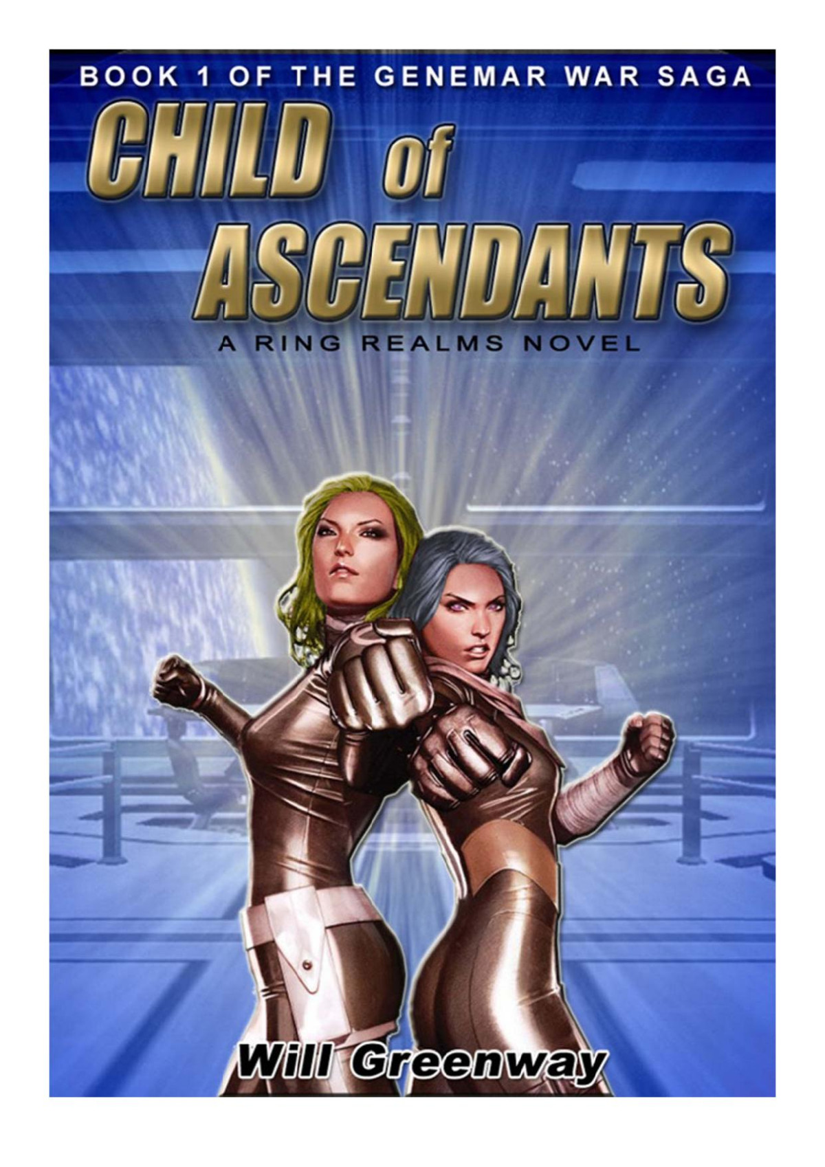 A Ring Realms Novel War Of The Genemar Series Book 1 Child Of Ascendants Greenway Will