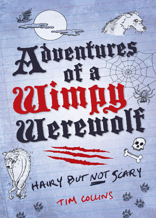 Adventures Of A Wimpy Werewolf Hairy But Not Scary Collins Tim