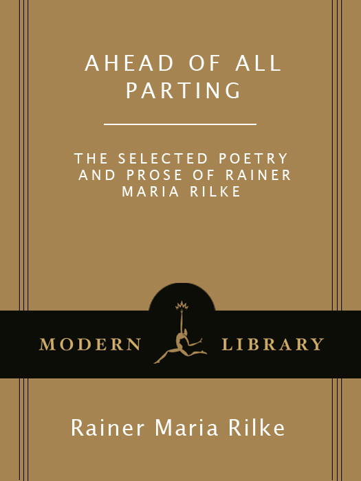 Ahead Of All Parting Selected Poetry And Prose Rilke Rainer Maria