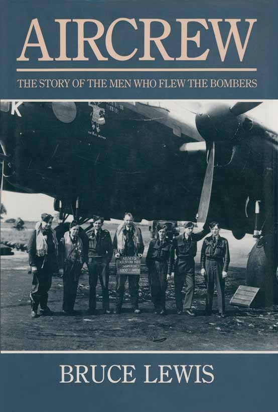 Aircrew The Story Of The Men Who Flew The Bombers Lewis Bruce