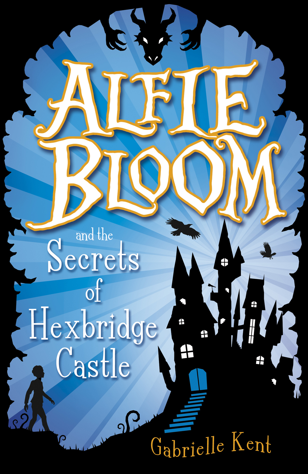 Alfie Bloom And The Secrets Of Hexbridge Castle Kent Gabrielle