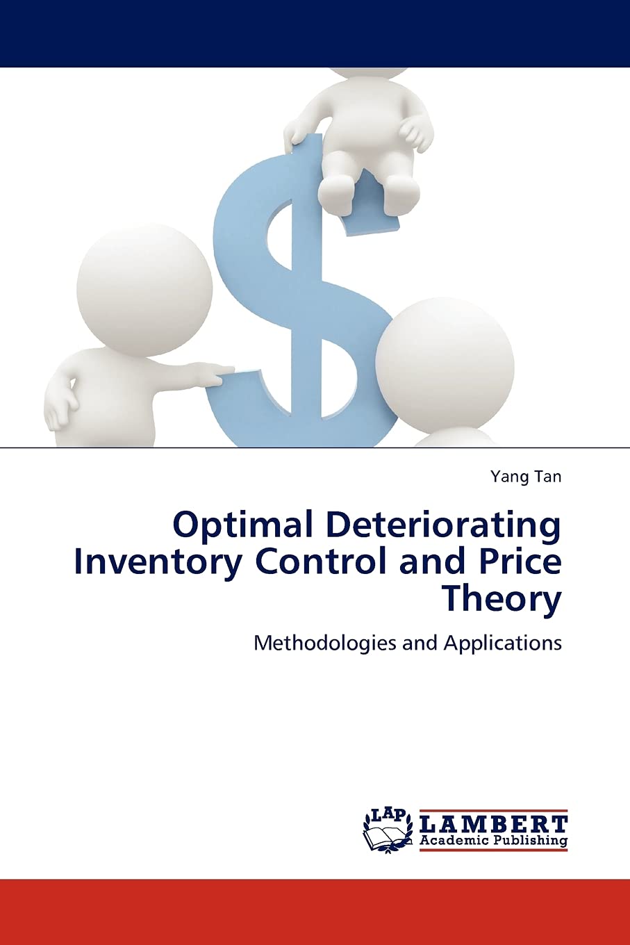 Optimal Deteriorating Inventory Control And Price Theorymethodologies And Aplications 2011th Edition Yang Tan