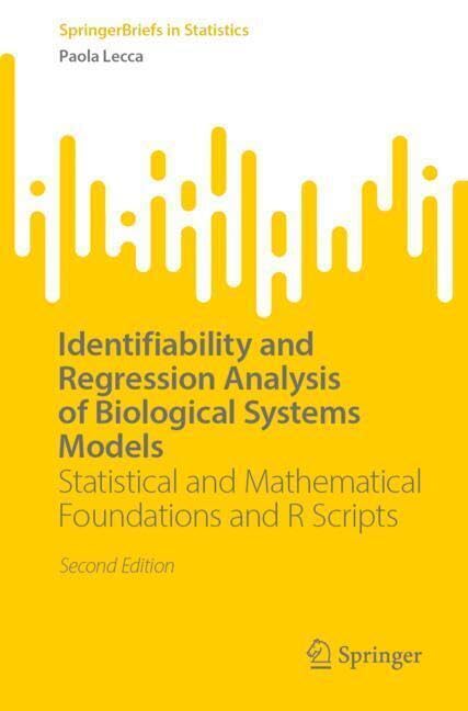 Identifiability And Regression Analysis Of Biological Systems Models Statistical And Mathematical Foundations And R Scripts 2nd Edition Paola Lecca