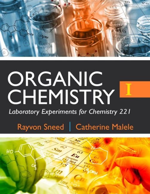 Organic Chemistry I Laboratory Experiments For Chemistry 221 1st Edition Rayvon Sneed