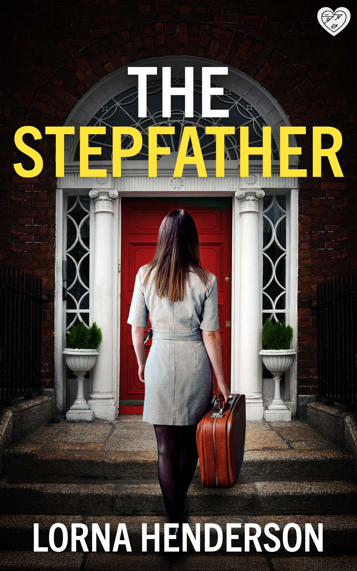 The Stepfather An Absolutely Addictive Psychological Thriller Full Of Twists Lorna Henderson