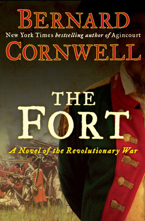 The Fort A Novel Of The Revolutionary War Bernard Cornwell