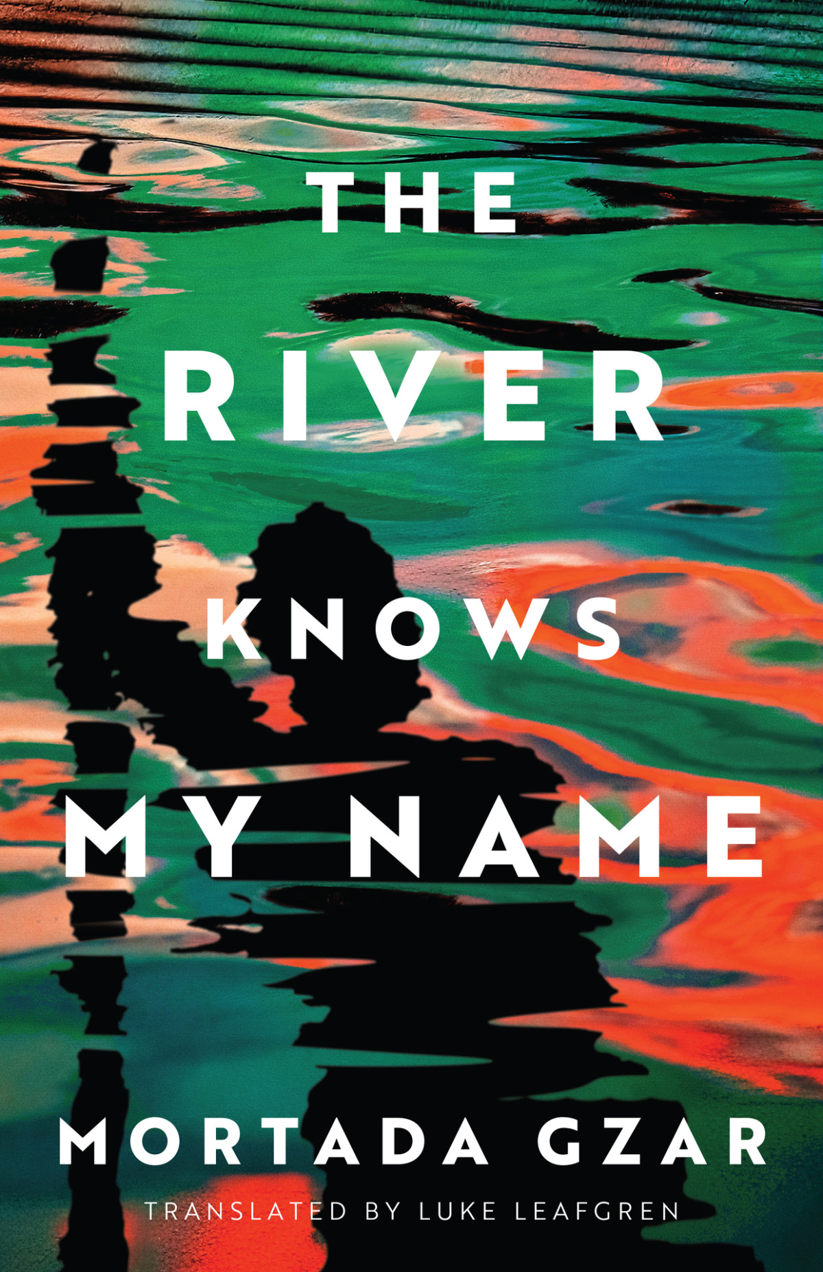 The River Knows My Name Mortada Gzar