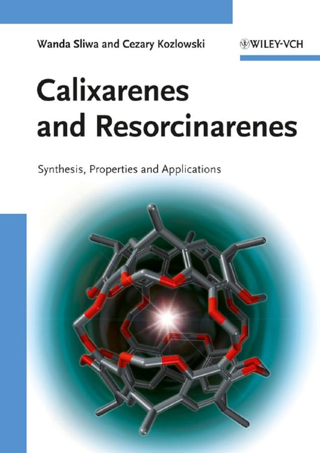 Calixarenes And Resorcinarenes Synthesis Properties And Applications 2009th Edition Wanda Słiwa