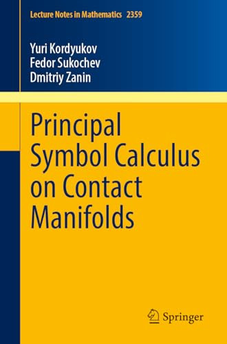 Principal Symbol Calculus On Contact Manifolds 2024th Edition Yuri Kordyukov